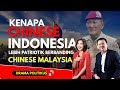 Kenapa Chinese Indonesia Lebih Patriotis Berbanding Chinese Malaysia?