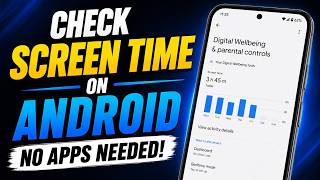 How to Check Screen Time on Android (NO Apps Needed!)