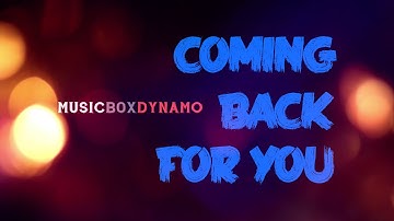 Music Box Dynamo - Coming Back For You (Music Video)