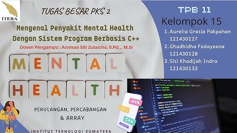 Program Mengenal Mental Health Dengan Sistem Program Berbasis C++ || Tugas Besar PKS 2 || ITERA 2022