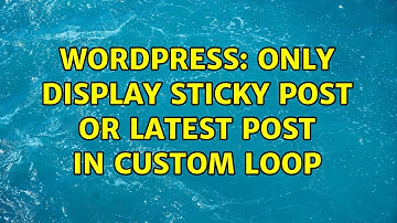 Wordpress: Only display sticky post or latest post in custom loop (2 Solutions!!)