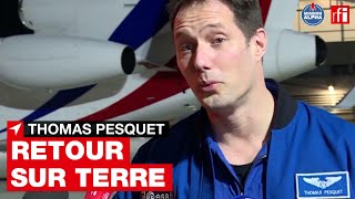 Mission Alpha #6 : Thomas Pesquet de retour sur Terre • RFI