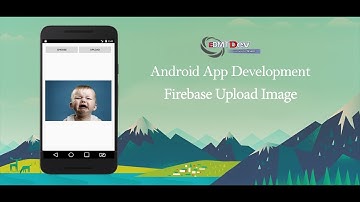 Android Studio Tutorial - Upload Image Using FireBase Storage