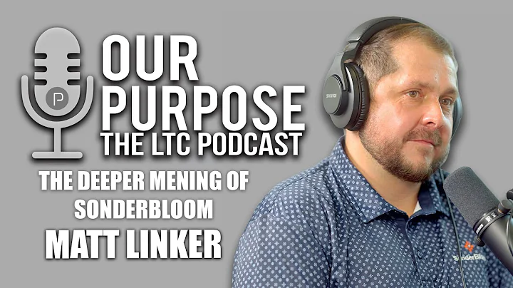 From Tragedy to Purpose: Matt Linker’s Mission Behind SonderBloom | Our Purpose Podcast | EP 10