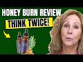 HONEY BURN REVIEW (❌SCAM OR WORTH IT?✅) - HoneyBurn Consumer Reports - HoneyBurn Amazon Reviews 2026