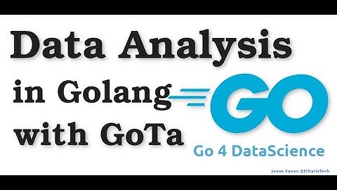 Data Analysis with Golang ( Go4DataScience )