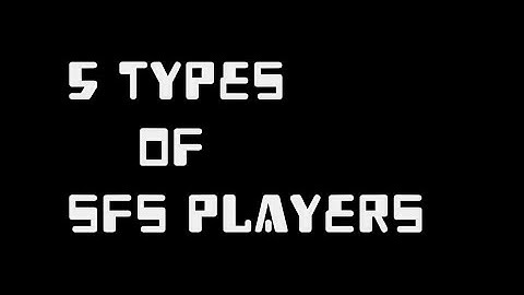 5 Types of SFS players