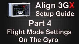 Flight Mode Settings On The Gyro – Align 3GX Flybarless Setup Guide Part 4