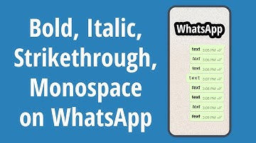 How to Bold, Italic, Strikethrough and Monospace on WhatsApp