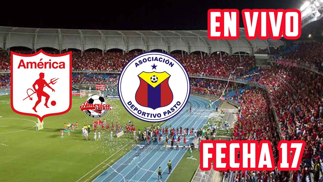 América vs Pasto - PARTIDO DE HOY EN VIVO - 18/04/24 - Fcha 17 - Liga I ...