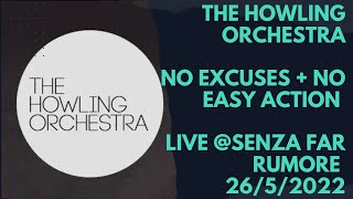 The Howling Orchestra - No Excuses + No Easy Action - Cisano Bergamasco - 26/05/2022