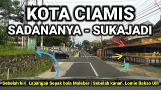 SUASANA JALAN SADANANYA CIAMIS TERBARU 2022