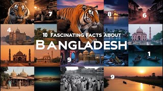 10 fascinating facts about Bangladesh .