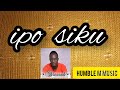 IPO SIKU Official Music Humble M IPO SIKU Official Music Humble M