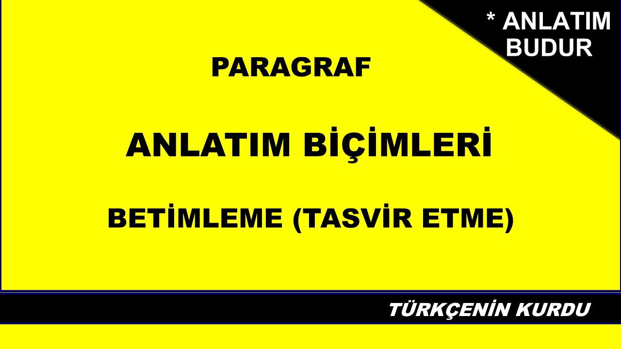 Paragraf | Anlatım Biçimleri | Betimleme | Tasvir Etme | Anlatım Yöntemleri | Anlatım Teknikleri