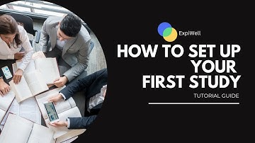 ExpiWell Guide: How to Set Up Your First Study