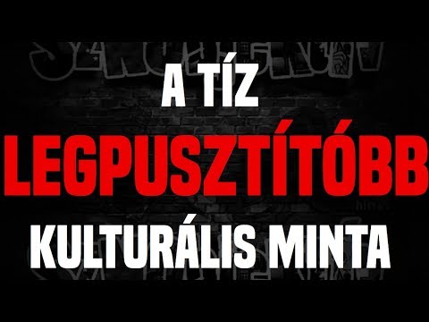 A tíz legpusztítóbb kulturális minta - Sznobjektív []