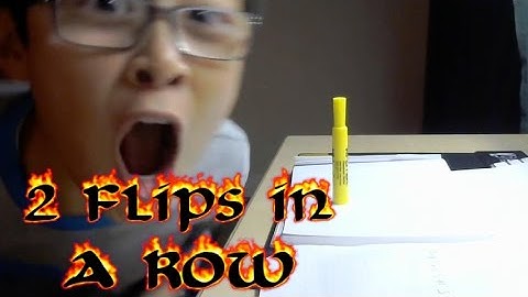 Dope 2 Marker Flips in a Row.