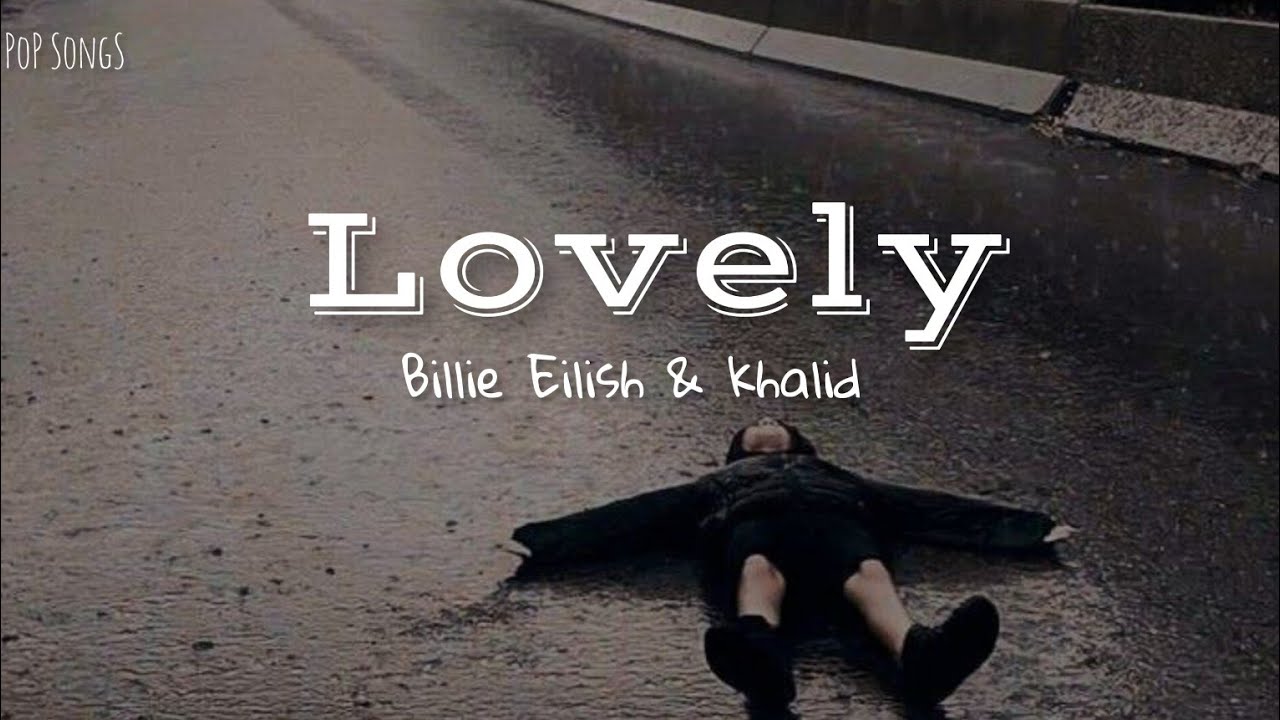 Billie Eilish, Khalid - Lovely (tradução/legendado)