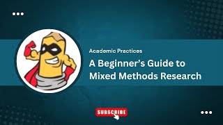 A Beginner’s Guide to Mixed Methods Research