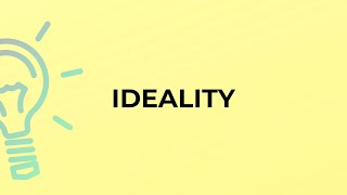 What Is The Meaning Of The Word Ideality?