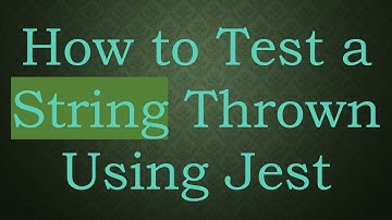 How to Test a String Thrown Using Jest