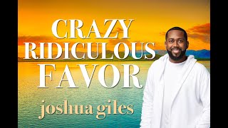 Crazy, Ridiculous . . . FAVOR