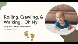 Rolling, Crawling, and Walking … Oh My!