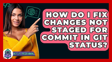 How Do I Fix Changes Not Staged For Commit In Git Status? - Next LVL Programming