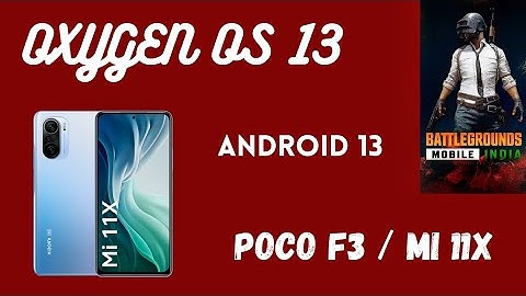 Best Gaming Rom For Poco F3 MI 11X OnePlus 10T Oxygen OS Port Android 13