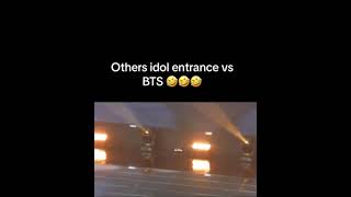 others idol entrance vs BTS 😂😂😂