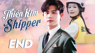 (Thuyết Minh) THIÊN KIM SHIPPER  Tập Cuối | Bạch Phương Văn, Dư Nhân | Phim Ngôn Tình Tổng Tài Hay