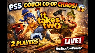 👥 IT Takes TWO PS5 Co-Op LIVE | 2 Players, One Screen, Unlimited Chaos 😱🔥