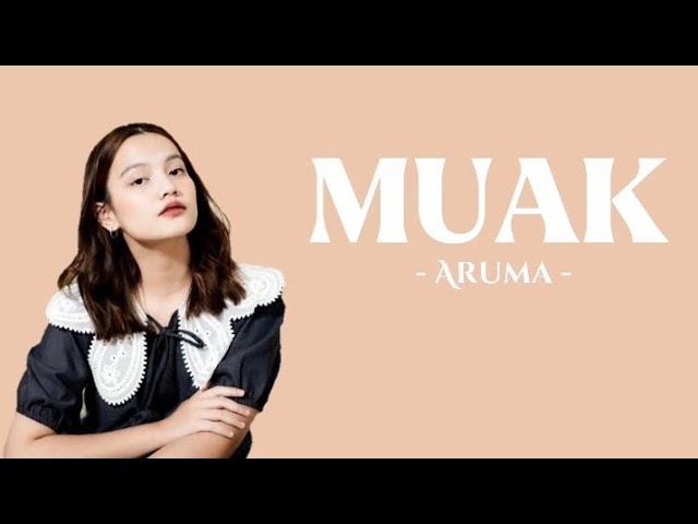 Muak - Aruma | Lirik Lagu | Katanya cinta sedalam samudra bohong nyata kita berakhir juga class=