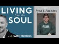 Ryan j rhoades  stoicism  creativity  living from the soul podcast ep 17