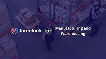 Fareclock for Manufacturing & Warehousing | Time Tracking & Workforce Management