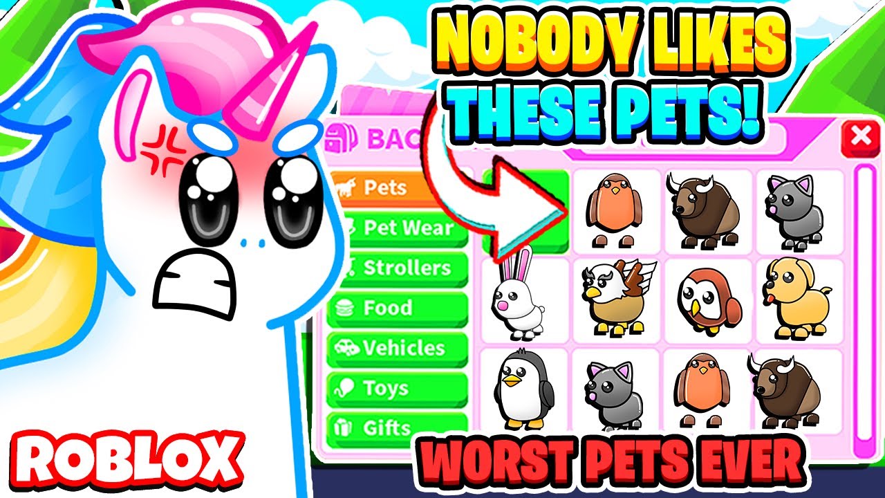 THESE ADOPT ME PETS ARE THE ABSOLUTE WORST PETS NOBODY LIKES