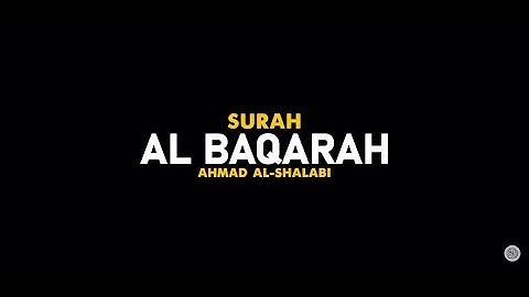 Surah al baqarah - Ahmad al shalabi #murottalquran #albaqarah #murottal #surahalbaqarah #alkahfi