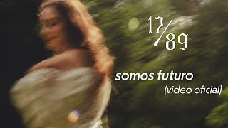 1789- Somos Futuro Video Oficial