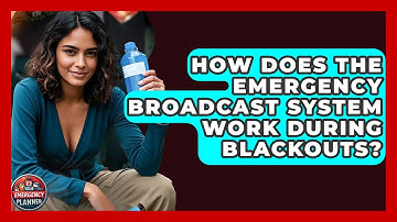 How Does The Emergency Broadcast System Work During Blackouts? - Your Emergency Planner