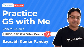 Practice GS with Me UPPSC, SSC JE and other exams 9 |  Saurabh Kumar Pandey| Unacademy Ascend