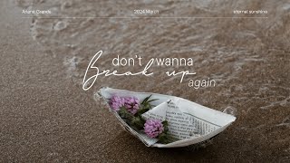 • Vietsub • Ariana Grande 'don't wanna break up again' | Hawyn & Hamilk