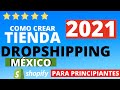 Cómo crear Tienda Shopify Dropshipping México I SUPER CURSO Para Principiantes 2021