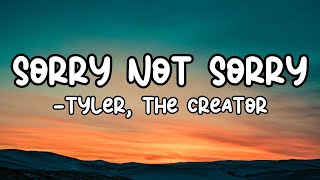 SORRY NOT SORRY - Tyler, The Creator [LYRICS]  | [1 Hour Version] AAmir Lyrics