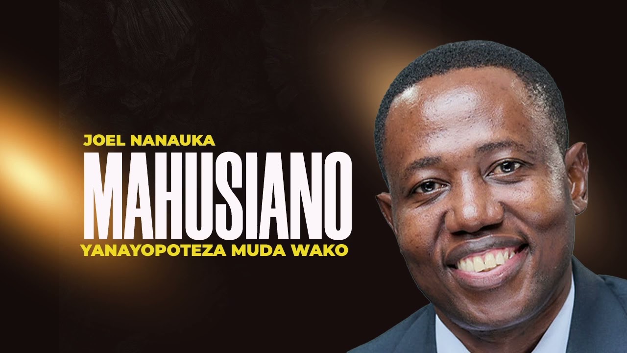 LIFE WISDOM: MAHUSIANO YANAYOPOTEZA MUDA WAKO - JOEL NANAUKA