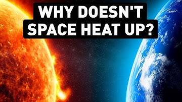 Why Space Is Cold If the Sun Is Warm