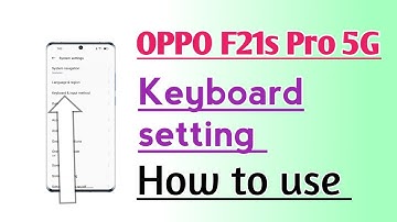 OPPO F21s Pro 5G Keyboard setting How to use