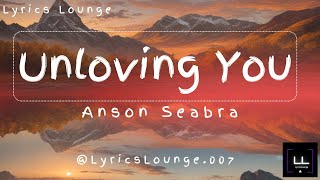 Anson Seabra - Unloving You Lyrics video