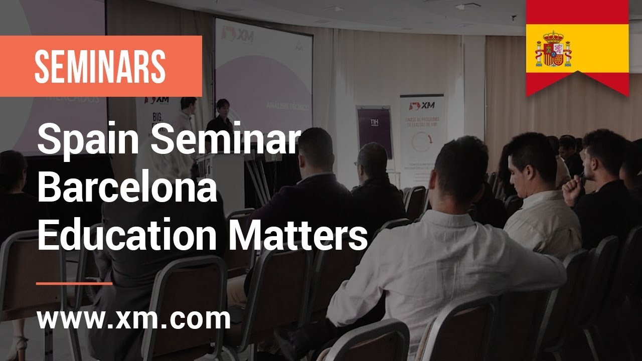 XM.COM - 2017 - Spain Seminar - Barcelona - Education Matters