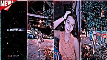 EK BAR DILA DE🥵🔥NEW ALIGHT MOTION XML FILE//#ekbardilade#new#alightmotion#xml#file#video//#4k#status